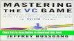 Books Mastering the VC Game: A Venture Capital Insider Reveals How to Get from Start-up to IPO on