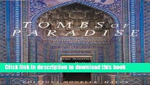 [Read PDF] Tombs of Paradise: The Shah-e Zende in Samarkand and Architectural Ceramics of Central