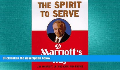 READ book  The Spirit to Serve: Marriott s Way  FREE BOOOK ONLINE