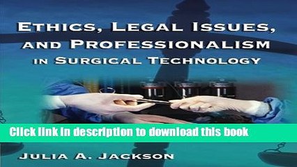 Books Ethics, Legal Issues and Professionalism in Surgical Technology Free Online