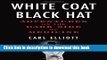 Ebook White Coat, Black Hat: Adventures on the Dark Side of Medicine Free Download