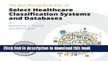 Ebook The Best Boring Book Ever of Select Healthcare Classification Systems and Databases Full