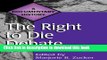 Ebook The Right to Die Debate: A Documentary History (Primary Documents in American History and