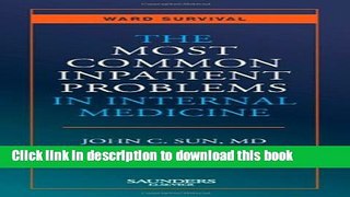 Ebook The Most Common Inpatient Problems in Internal Medicine: Ward Survival, 1e Full Online