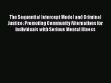 [PDF] The Sequential Intercept Model and Criminal Justice: Promoting Community Alternatives