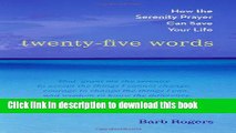 Ebook Twenty-Five Words: How The Serenity Prayer Can Save Your Life Free Online
