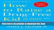 Ebook How to Raise a Drug-Free Kid: The Straight Dope for Parents Full Download