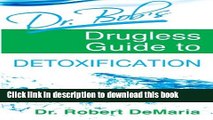 Books Dr. Bob s Drugless Guide to Detoxification Free Online