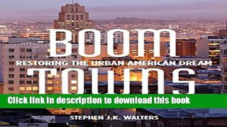 Books Boom Towns: Restoring the Urban American Dream Free Online