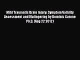 [PDF] Mild Traumatic Brain Injury: Symptom Validity Assessment and Malingering by Dominic Carone