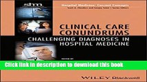 [PDF] Clinical Care Conundrums: Challenging Diagnoses in Hospital Medicine Read Full Ebook