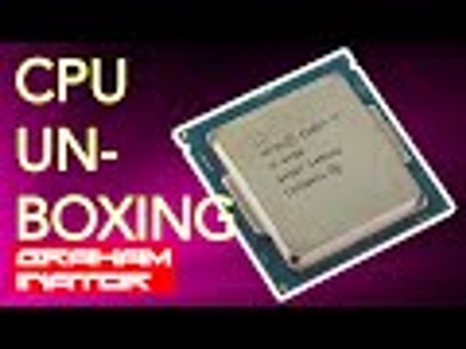 Intel Core i7 6700 CPU Unboxing!