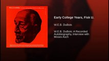 Early College Years, Fisk U.-W.E.B Dubois
