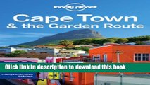 Ebook Lonely Planet Cape Town   the Garden Route 7th Ed.: 7th Edition Free Online