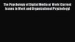 [PDF] The Psychology of Digital Media at Work (Current Issues in Work and Organizational Psychology)