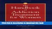 Books The Handbook of Addiction Treatment for Women: Theory and Practice Full Online