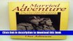 Books I Married Adventure: The Lives and Adventures of Martin and Osa Johnson Free Online