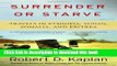 Ebook Surrender or Starve: Travels in Ethiopia, Sudan, Somalia, and Eritrea Free Online