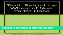 [Download] Taxi!: Behind the Wheel of New York s Cabs Free Books