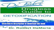 Ebook Dr. Bob s Drugless Guide to Detoxification Free Download