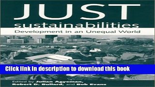 Books Just Sustainabilities: Development in an Unequal World (Urban and Industrial Environments)