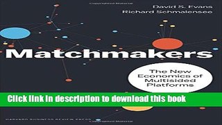 [Download] Matchmakers: The New Economics of Multisided Platforms  Read Online