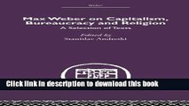 [Read  e-Book PDF] Max Weber on Capitalism, Bureaucracy and Religion  Read Online