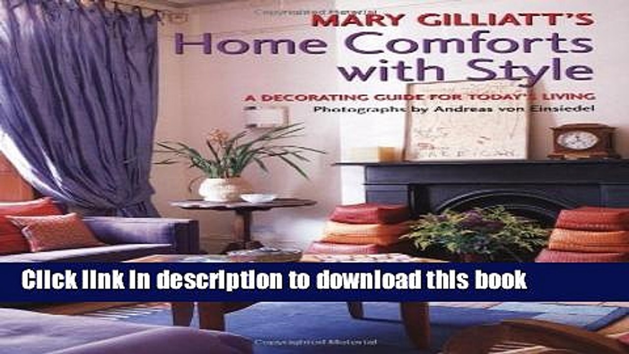 [Read PDF] Mary Gilliatt s Home Comforts with Style: A Decorating Guide for Today s Living Ebook