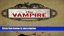 Books Encyclopedia of the Vampire: The Living Dead in Myth, Legend, and Popular Culture Full