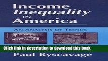 [Download] Income Inequality in America: An Analysis of Trends (Issues in Work and Human Resources