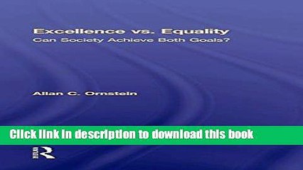 [Download] Excellence vs. Equality: Can Society Achieve Both Goals?  Read Online