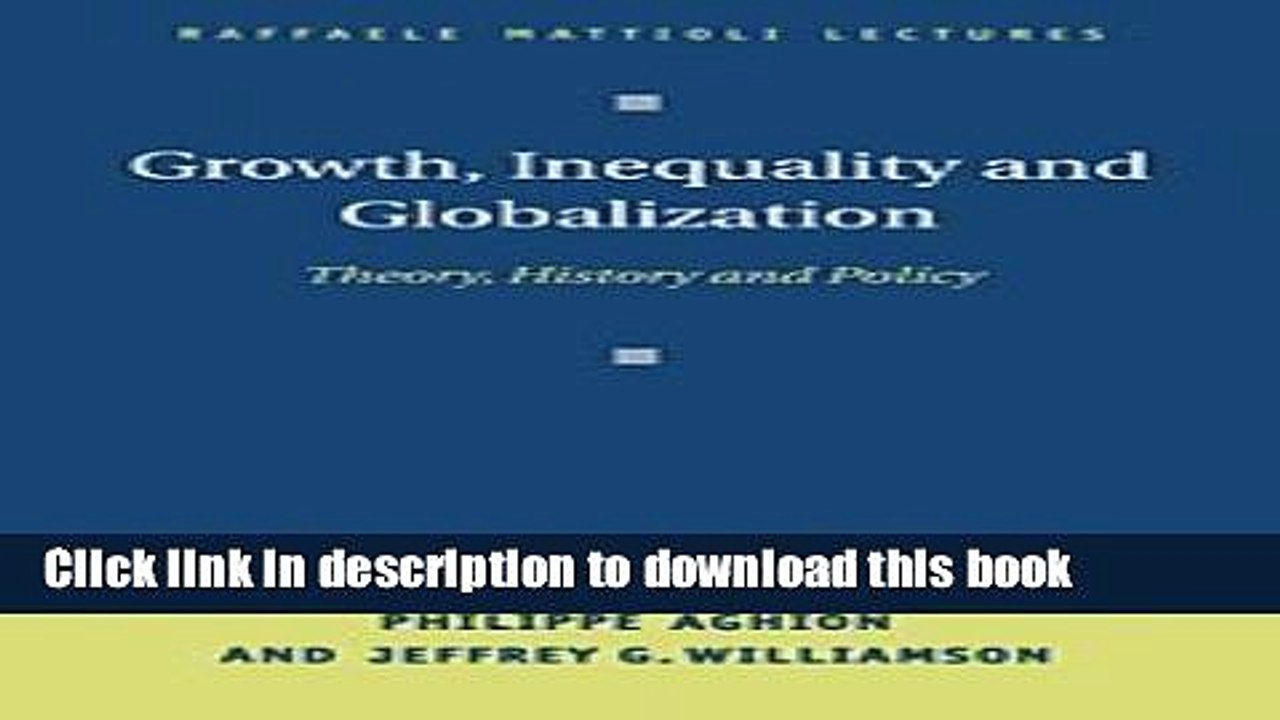 [Download] Growth, Inequality, and Globalization: Theory, History, and Policy (Raffaele Mattioli