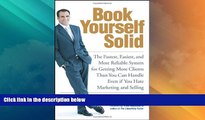 Must Have  Book Yourself Solid: The Fastest, Easiest, and Most Reliable System for Getting More