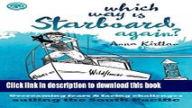 Ebook Which Way is Starboard Again?: Overcoming fears and facing challenges sailing the South