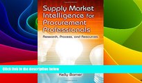 Must Have  Supply Market Intelligence for Procurement Professionals: Research, Process, and