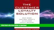 FAVORIT BOOK The Customer Loyalty Solution : What Works (and What Doesn t) in Customer Loyalty