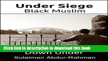 Ebook Under Siege: Black Muslim Down Under Full Online