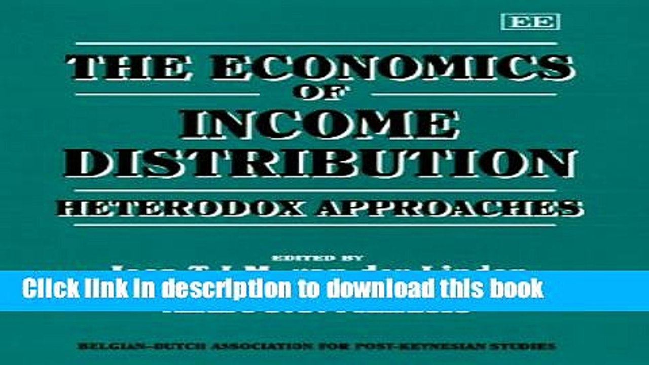 [Read  e-Book PDF] The Economics of Income Distribution: Heterodox Approaches (Belgian-Dutch