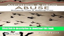 Books Alcohol and Drug Abuse [June Hunt Hope for the Heart]: Breaking Free   Staying Free Full