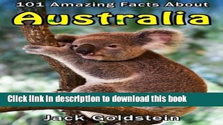 Ebook 101 Amazing Facts about Australia (Countries of the World Book 4) Free Online