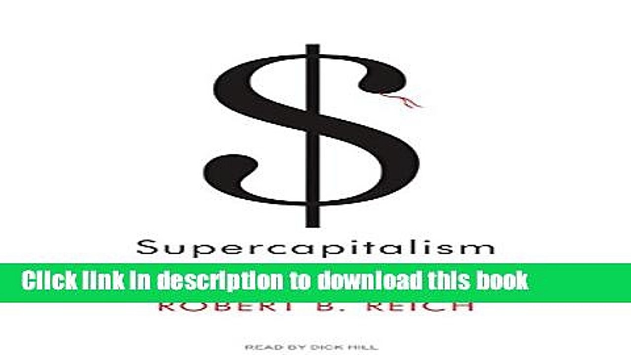 [Download] Supercapitalism: The Transformation of Business, Democracy, and Everyday Life Free Books
