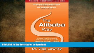 PDF ONLINE The Alibaba Way: Unleashing Grass-Roots Entrepreneurship to Build the World s Most