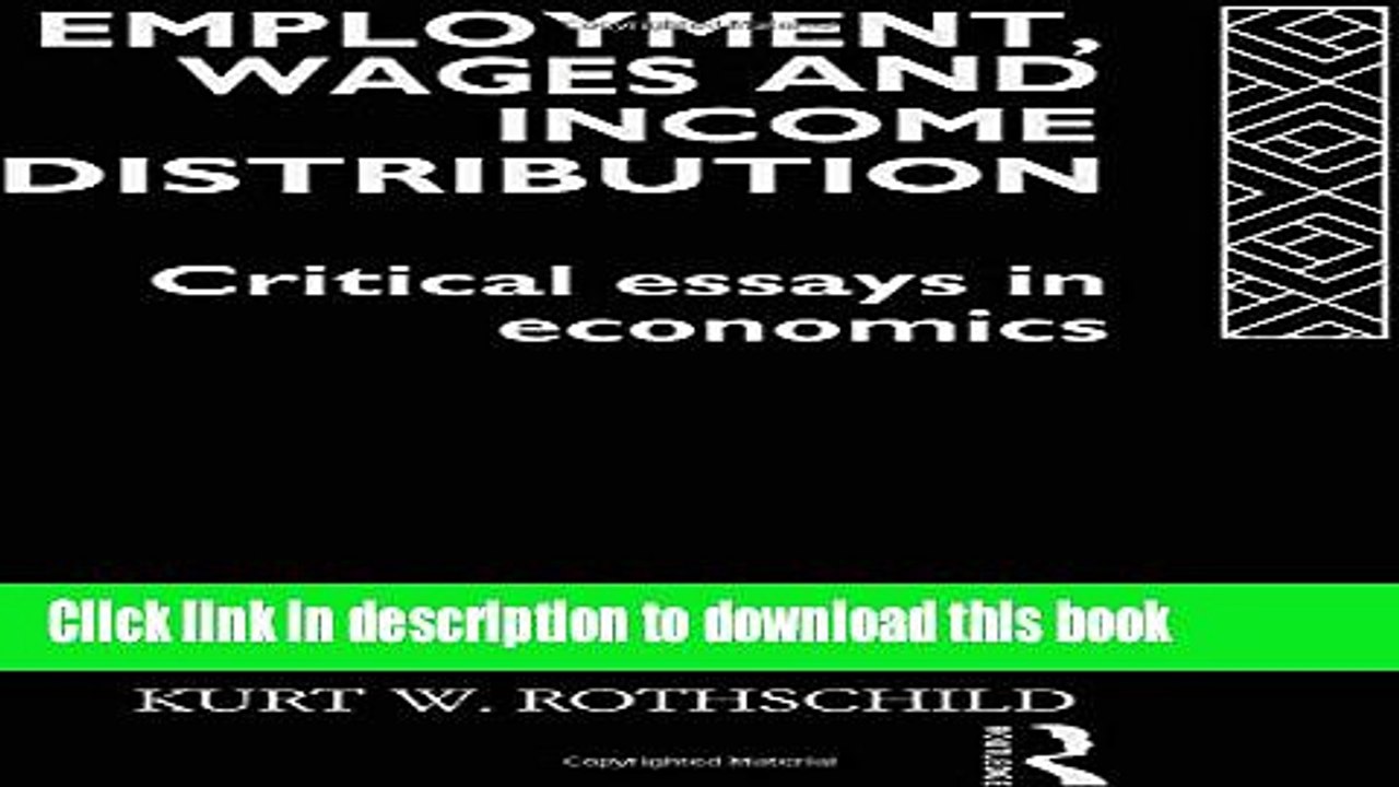 [Read  e-Book PDF] Employment, Wages and Income Distribution: Critical essays in Economics  Read