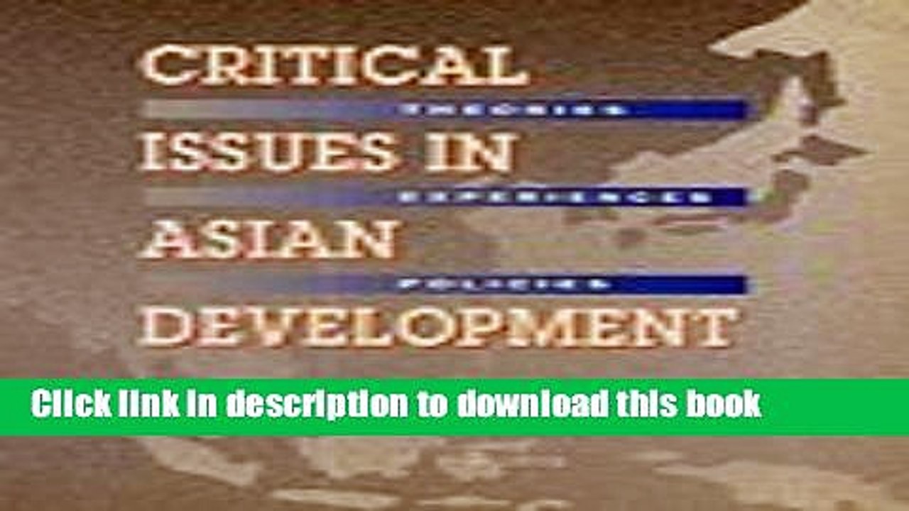 [Read  e-Book PDF] Critical Issues in Asian Development: Theories, Experiences and Policies Free