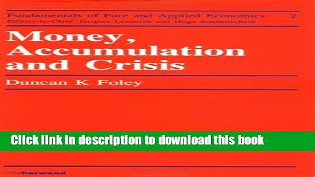 [Read e-Book PDF] Money, Accumulation and Crisis (Fundamentals of Pure and Applied Economics, Vol