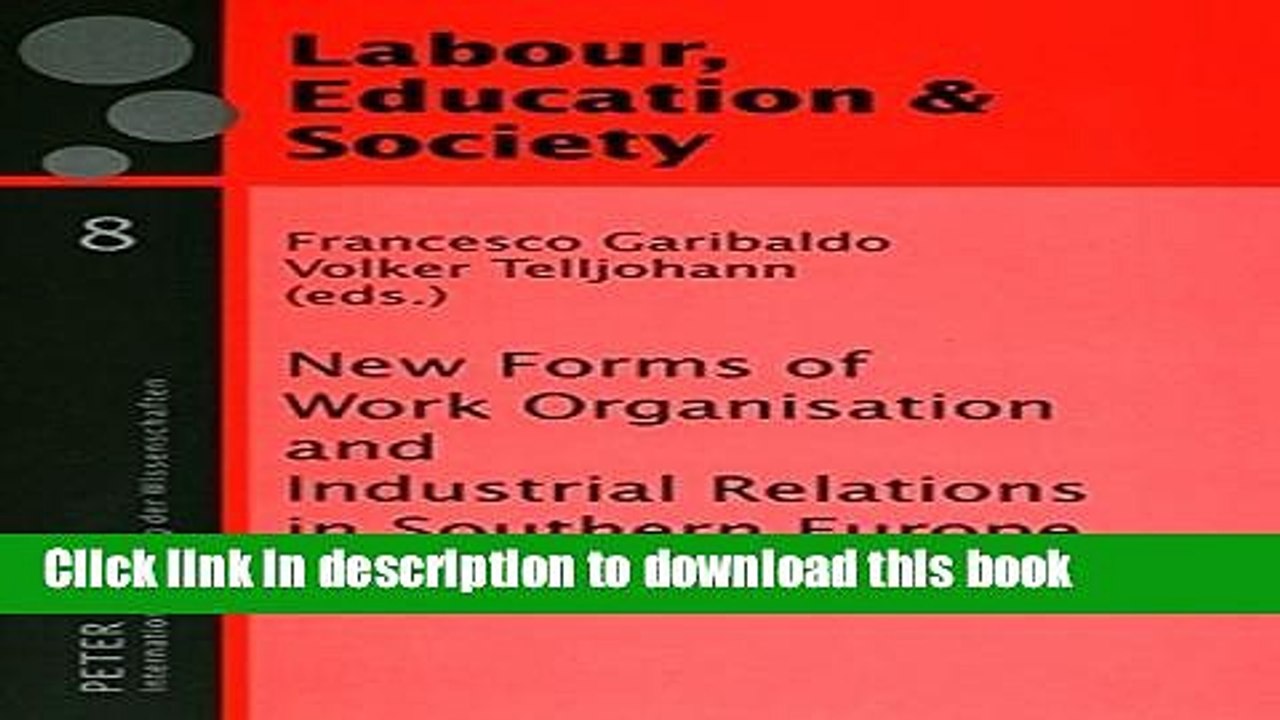 [Download] New Forms of Work Organisation and Industrial Relations in Southern Europe (Arbeit,