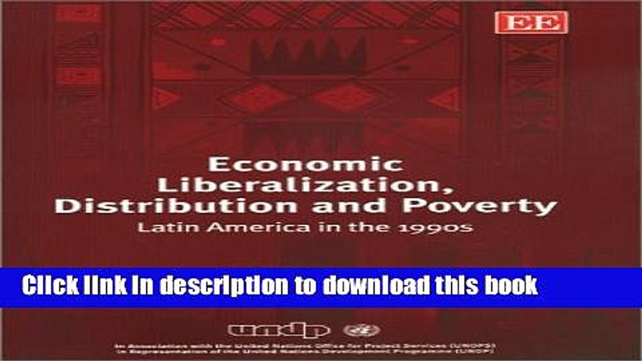 [Download] Economic Liberalization, Distribution and Poverty: Latin America in the 1990s  Read