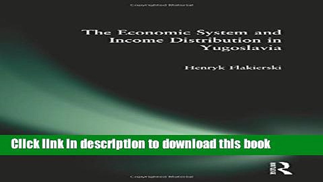 [Read  e-Book PDF] The Economic System and Income Distribution in Yugoslavia  Read Online