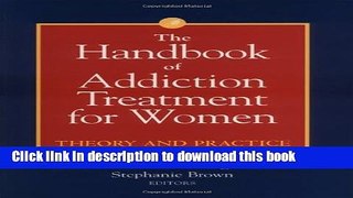 Books The Handbook of Addiction Treatment for Women: Theory and Practice Free Online