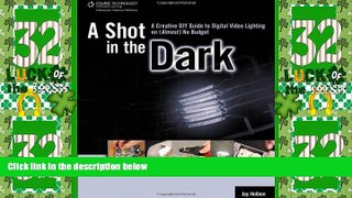 Must Have PDF  A Shot in the Dark: A Creative DIY Guide to Digital Video Lighting on (Almost) No